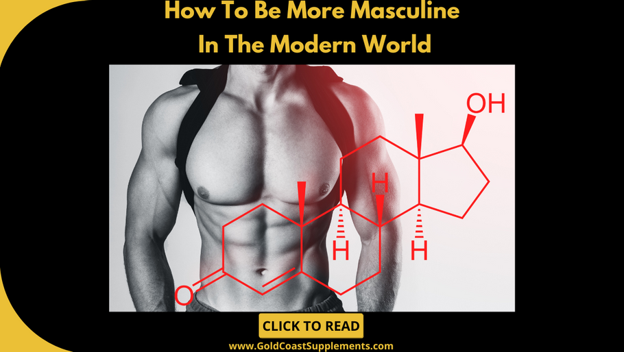 How To Be More Masculine In The Modern World