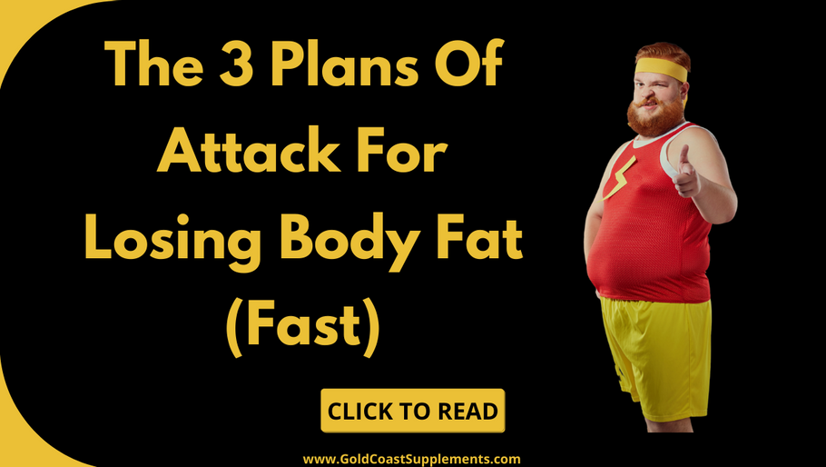 The 3 Plans Of Attack For Losing Body Fat (Fast)